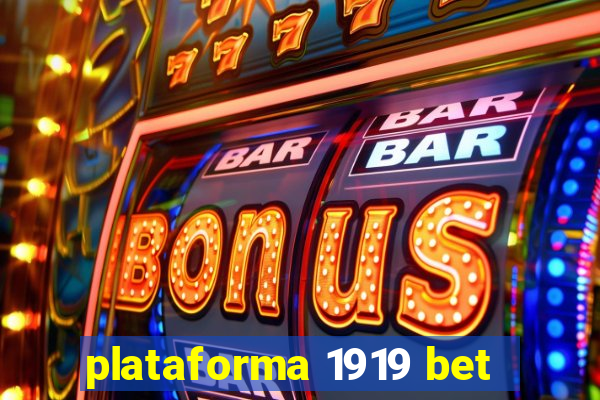 plataforma 1919 bet